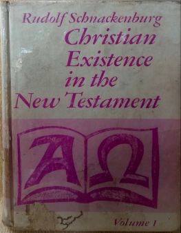 CHRISTIAN EXISTENCE IN THE NEW TESTAMENT